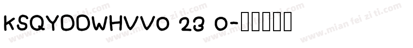 KSQYDDWHVV0 23 0字体转换